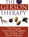 The Gerson Therapy: The Proven Nutritional Program for Cancer and Other Illnesses