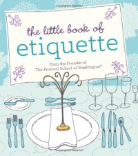 The Little Book of Etiquette The Little Book of Etiquette