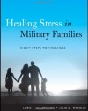 Healing Stress in Military Families: Eight Steps to Wellness