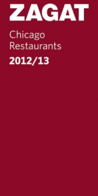 2012/13 Chicago Restaurants (Zagat Survey: Chicago Restaurants) 2012/13 Chicago Restaurants (Zagat Survey: Chicago Restaurants)