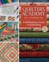 Quilter's Academy: A Skill-Building Course in Quiltmaking