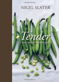 Tender: A Cook and His Vegetable Patch Tender: A Cook and His Vegetable Patch