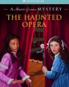 The Haunted Opera: A Marie-Grace Mystery (American Girl Mysteries)