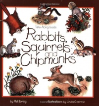 Rabbits, Squirrels, And Chipmunks: Take Along Guide (Take Along Guides) Rabbits, Squirrels, And Chipmunks: Take Along Guide (Take Along Guides)