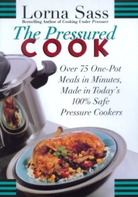 The Pressured Cook: Over 75 One-Pot Meals In Minutes, Made In Today's 100% Safe Pressure Cookers The Pressured Cook: Over 75 One-Pot Meals In Minutes, Made In Today's 100% Safe Pressure Cookers