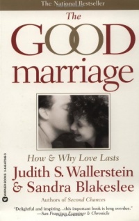 The Good Marriage: How and Why Love Lasts The Good Marriage: How and Why Love Lasts