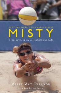 Misty: Digging Deep in Volleyball and Life Misty: Digging Deep in Volleyball and Life