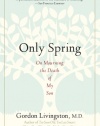 Only Spring: On Mourning the Death of My Son