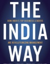The India Way: How India's Top Business Leaders Are Revolutionizing Management
