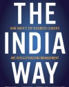 The India Way: How India's Top Business Leaders Are Revolutionizing Management