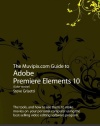 The Muvipix.com Guide to Adobe Premiere Elements 10 (Color Version)