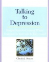 Talking to Depression: Simple Ways To Connect When Someone In Your Life Is Depressed: Simple Ways To Connect When Someone In Your Life Is Depressed