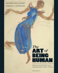 The Art of Being Human: The Humanities as a Technique for Living (10th Edition) The Art of Being Human: The Humanities as a Technique for Living (10th Edition)
