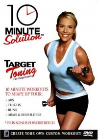 10 Minute Solution - Target Toning for Beginners 10 Minute Solution - Target Toning for Beginners