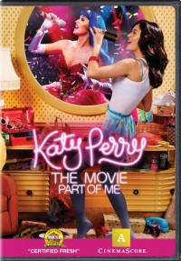 Katy Perry The Movie: Part of Me Katy Perry The Movie: Part of Me