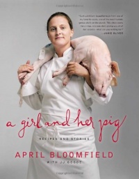 A Girl and Her Pig: Recipes and Stories