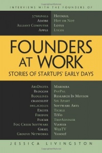 Founders at Work: Stories of Startups' Early Days (Recipes: a Problem-Solution Ap) Founders at Work: Stories of Startups' Early Days (Recipes: a Problem-Solution Ap)