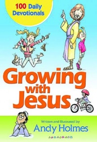 Growing with Jesus: 100 Daily Devotionals Growing with Jesus: 100 Daily Devotionals