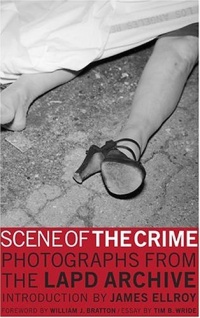 Scene of the Crime: Photographs from the LAPD Archive Scene of the Crime: Photographs from the LAPD Archive