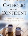 Catholic and Confident: Simple Steps to Share Your Faith