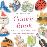 The Flour Pot Cookie Book: Creating Edible Works of Art The Flour Pot Cookie Book: Creating Edible Works of Art