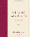 He Who Gives Life: The Doctrine of the Holy Spirit (Foundations of Evangelical Theology)