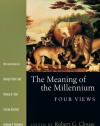 The Meaning of the Millennium: Four Views (Spectrum Multiview Book)