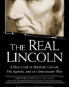 The Real Lincoln: A New Look at Abraham Lincoln, His Agenda, and an Unnecessary War