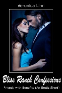 Bliss Ranch Confessions: Friends with Benefits Bliss Ranch Confessions: Friends with Benefits