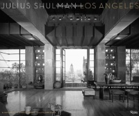 Julius Shulman Los Angeles: The Birth of a Modern Metropolis Julius Shulman Los Angeles: The Birth of a Modern Metropolis