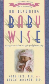 On Becoming Baby Wise: Giving Your Infant the GIFT of Nighttime Sleep On Becoming Baby Wise: Giving Your Infant the GIFT of Nighttime Sleep