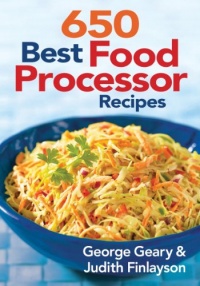 650 Best Food Processor Recipes 650 Best Food Processor Recipes