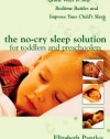 The No-Cry Sleep Solution for Toddlers and Preschoolers: Gentle Ways to Stop Bedtime Battles and Improve Your Child's Sleep