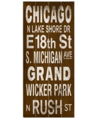 The Windy City is spelled out in all its glory on this vintage-style Chicago transit sign, featuring distressed birch wood and bold type in brown and white. The Windy City is spelled out in all its glory on this vintage-style Chicago transit sign, featuring distressed birch wood and bold type in brown and white.