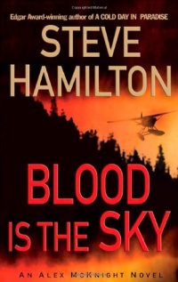 Blood Is the Sky: An Alex McKnight Mystery (Alex McKnight Mysteries) Blood Is the Sky: An Alex McKnight Mystery (Alex McKnight Mysteries)