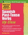 Practice Makes Perfect: Spanish Past-Tense Verbs Up Close (Practice Makes Perfect Series)