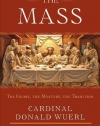 The Mass: The Glory, the Mystery, the Tradition