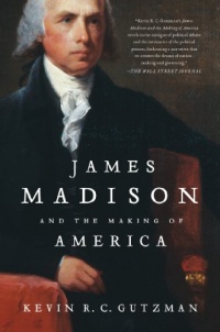 James Madison and the Making of America James Madison and the Making of America