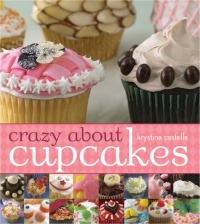 Crazy About Cupcakes Crazy About Cupcakes