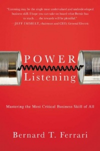 Power Listening: Mastering the Most Critical Business Skill of All Power Listening: Mastering the Most Critical Business Skill of All