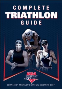 Complete Triathlon Guide Complete Triathlon Guide