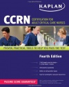 CCRN: Certification for Adult Critical Care Nurses (Kaplan Ccrn)