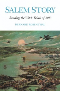 Salem Story: Reading the Witch Trials of 1692 (Cambridge Studies in American Literature and Culture) Salem Story: Reading the Witch Trials of 1692 (Cambridge Studies in American Literature and Culture)
