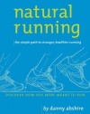 Natural Running: The Simple Path to Stronger, Healthier Running