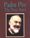 Padre Pio: The True Story