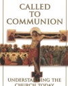 Called to Communion: Understanding the Church Today