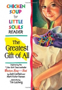 Chicken Soup for Little Souls Reader Greatest Gift of All (Chicken Soup for the Soul) Chicken Soup for Little Souls Reader Greatest Gift of All (Chicken Soup for the Soul)