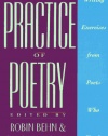 The Practice of Poetry: Writing Exercises From Poets Who Teach