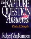 The Rapture Question Answered: Plain and Simple