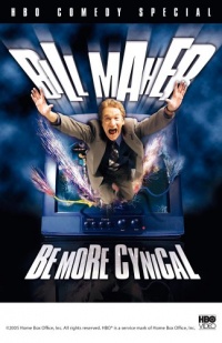 Bill Maher - Be More Cynical Bill Maher - Be More Cynical
